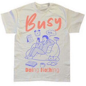 Busy Doing Nothing” Graphic Tee – Ultimate Lazy Vibes White Tee